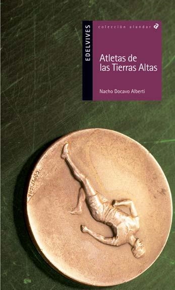 ATLETAS DE LAS TIERRAS ALTAS/ SÈRIE LILA | 9788426366979 | DOCAVO ALBERTI, NACHO (1955- )