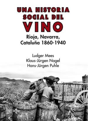 UNA HISTORIA SOCIAL DEL VINO | 9788430976782 | MEES, LUDGER/NAGEL, KLAUS-JÜRGEN/PUHLE, HANS-JÜRGEN