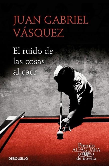 RUIDO DE LAS COSAS AL CAER (PREMIO ALFAGUARA DE NOVELA 2011) | 9788466353557 | VÁSQUEZ, JUAN GABRIEL