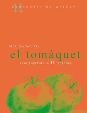 TOMAQUET COM PREPARAR-LO 10 VEGADES, EL | 9788461119493 | AGUIRRE, MARIONA