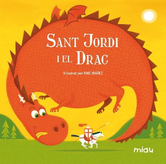 SANT JORDI I EL DRAC | 9788415116011 | IBAÑEZ.KIKE
