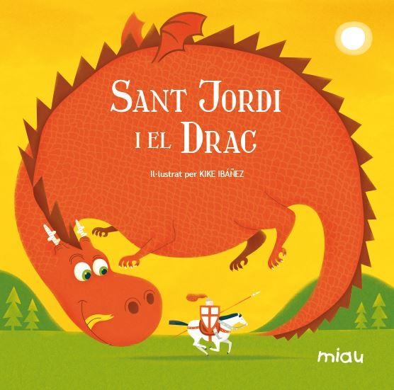 SANT JORDI I EL DRAC | 9788415116011 | IBAÑEZ.KIKE