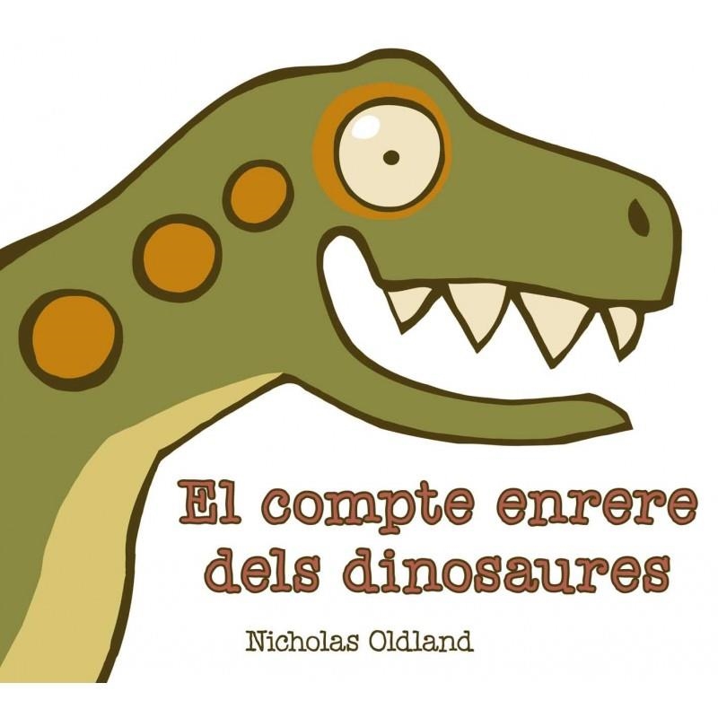 COMPTE ENRERE DELS DINOSAURES, EL | 9788415315087 | OLDLAN, NICHOLAS