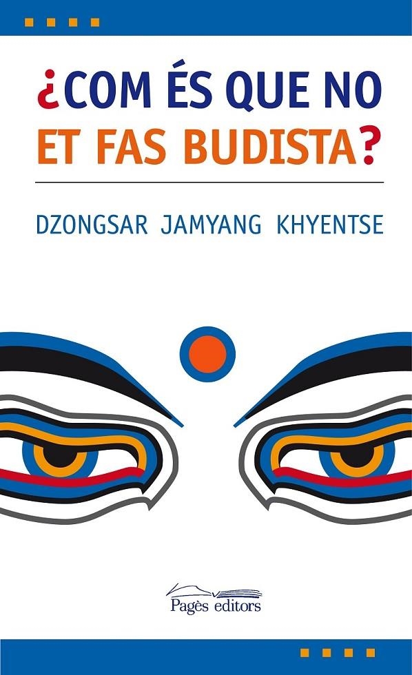 COM ÉS QUE NO ET FAS BUDISTA? | 9788497795975 | JAMYANG KHYENTSE, DZONGSAR