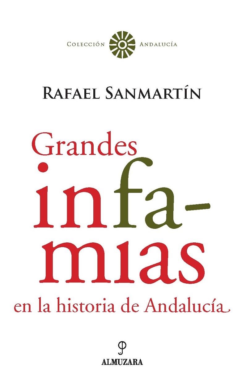GRANDES INFAMIAS EN LA HISTORIA DE ANDALUCIA | 9788488586216 | SANMARTIN, RAFAEL