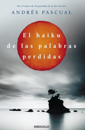 HAIKU DE LAS PALABRAS PERDIDAS ,EL | 9788499897943 | PASCUAL, ANDRÉS
