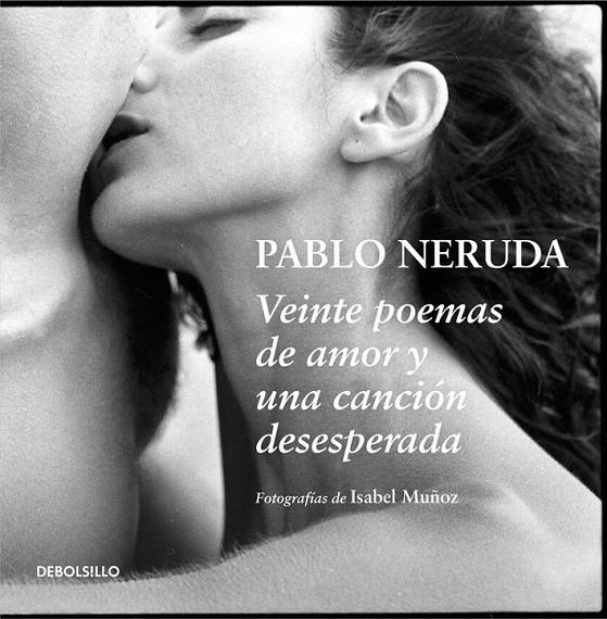 VEINTE POEMAS DE AMOR Y UNA CANCIÓN DESESPERADA | 9788499896878 | NERUDA, PABLO