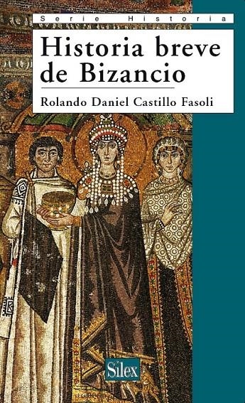 HISTORIA BREVE DE BIZANCIO | 9788477372196 | CASTILLO FASOLI, ROLANDO DANIEL