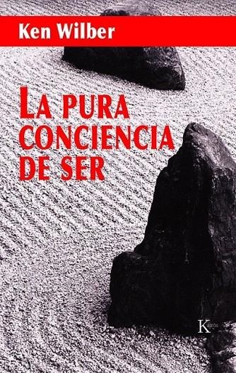 PURA CONCIENCIA DEL SER, LA | 9788472456266 | WILBER, KEN