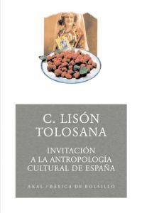 INVITACION A LA ANTROPOLOGIA CULTURAL DE ESPAÑA | 9788446022404 | LISON TOLOSANA, CARMELO