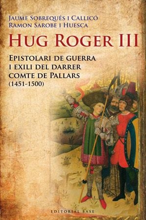HUG ROGER III, EPISTOLARI DE GUERRA I EXILI COMTE PALLARS | 9788492437092 | SOBREQUÉS, JAUME / SABORE, RAMON