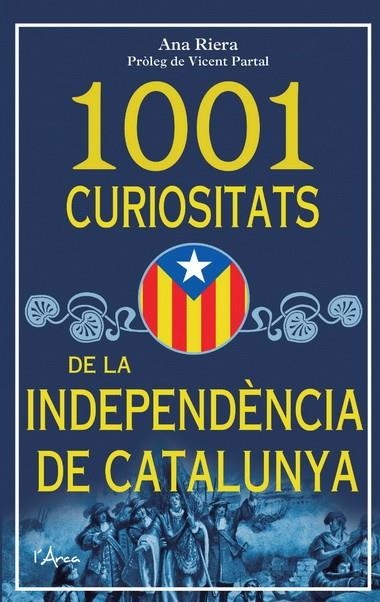 1001 CURIOSITATS DE LA INDEPENDENCIA DE CATALUNYA | 9788493925185 | RIERA,ANA