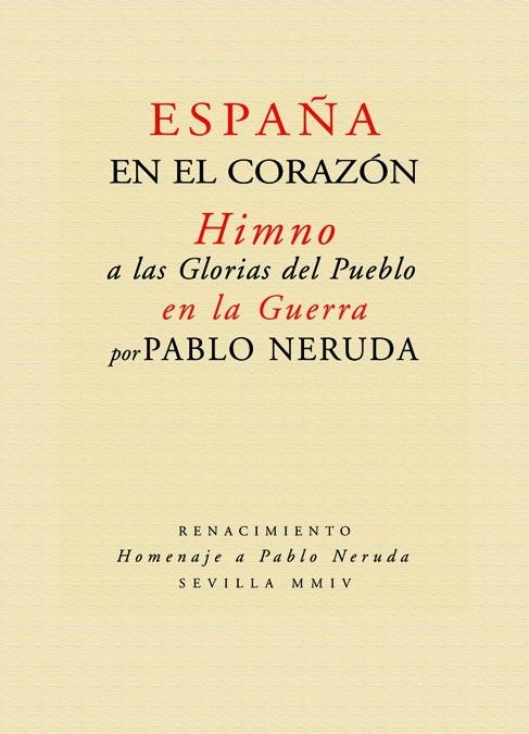 ESPAÑA EN EL CORAZON : HIMNO A LAS GLORIAS DEL PUEBLO GUERRA | 9788484721697 | NERUDA, PABLO