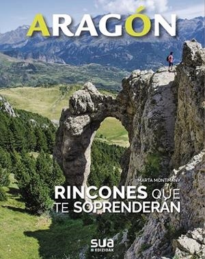 ARAGON. RINCONES QUE TE SORPRENDERAN -SUA | 9788482167022 | MONTMANY OLLÉ, MARTA