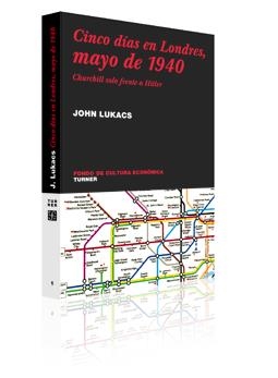 CINCO DIAS EN LONDRES, MAYO 1940. CHURCHILL SOLO FRENTE A HI | 9788475065014 | LUKACS, JOHN