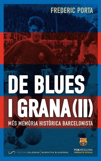 DE BLUES I GRANA II : MÉS MEMÒRIA HISTÒRICA BARCELONISTA | 9788494116445 | PORTA VILA, FREDERIC