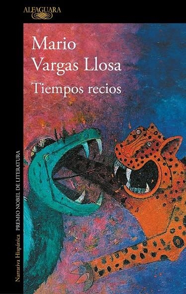 TIEMPOS RECIOS | 9788420435718 | VARGAS LLOSA, MARIO