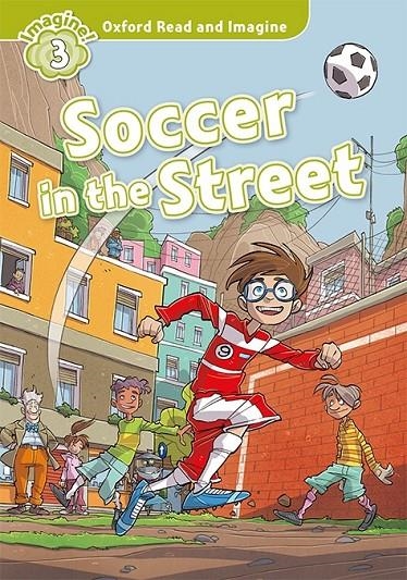 OXFORD READ AND IMAGINE 3. SOCCER IN THE STREET MP3 PACK | 9780194019798 | SHIPTON, PAUL