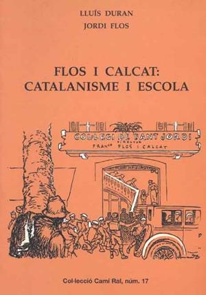 FLOS I CALCATS CATALANISME I ESCOLA | 9788423206292 | DURAN, LLUIS; FLOS, JORDI