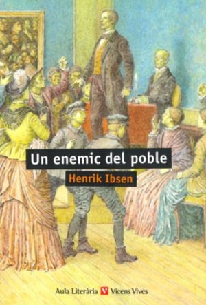 UN ENEMIC DEL POBLE (AULA LITERARIA) | 9788468245249 | IBSEN , HENRIK