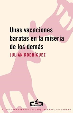 UNAS VACACIONES BARATAS EN LA MISERIA DE LOS DEMAS | 9788493367060 | RODRIGUEZ, JULIAN