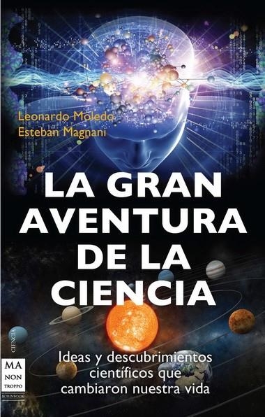 GRAN AVENTURA DE LA CIENCIA | 9788415256335 | MOLEDO LEONARDO- MAGNANI, ESTEBAN