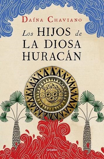 HIJOS DE LA DIOSA HURACÁN | 9788425357299 | CHAVIANO, DAÍNA