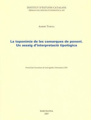 TOPONIMIA DE LES COMARQUES DE PONENT : UN ASSAIG D'INTERP,L | 9788472839298 | TURULL RUBINAT, ALBERT (1963- )