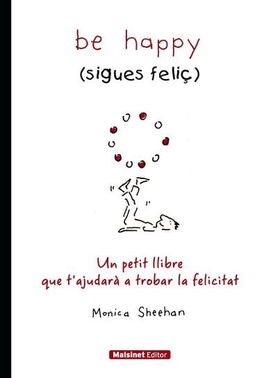 BE HAPPY (SIGUES FELIC) | 9788496708402 | SHEEHAN, MONICA