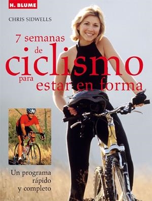 7 SEMANAS DE CICLISMO PARA ESTAR EN FORMA | 9788496669239 | SIDWELLS, CHRIS