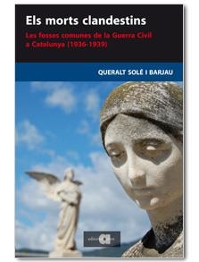 MORTS CLANDESTINS : LES FOSSES COMUNES DE LA GUERRA CIVI,EL | 9788495916907 | SOLE I BARJAU, QUERALT (1976- )