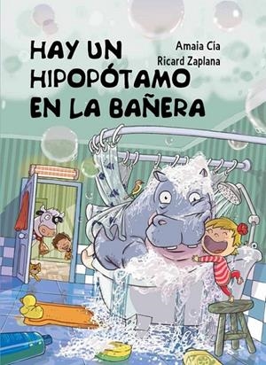HAY UN HIPOPOTAMOS EN LA BAÑERA | 9788448845049 | CIA, AMAIA