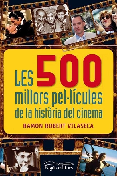 500 MILLORS PEL·LICULES DE LA HISTÒRIA DEL CINEMA | 9788499754932 | ROBERT VILASECA,RAMON