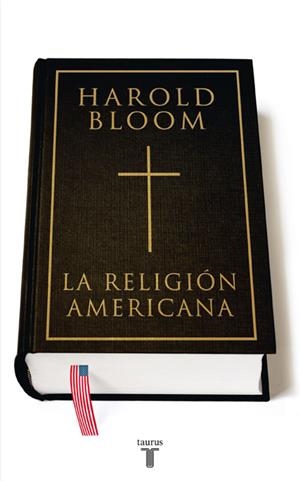 RELIGIÓN AMERICANA, LA | 9788430606955 | BLOOM, HAROLD