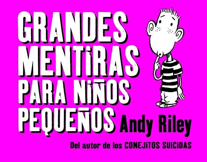 GRANDES MENTIRAS PARA NIÑOS PEQUEÑOS | 9788496815698 | RILEY, ANDY