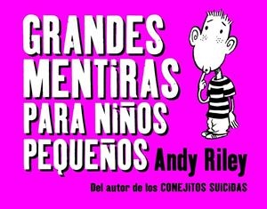 GRANDES MENTIRAS PARA NIÑOS PEQUEÑOS | 9788496815698 | RILEY, ANDY