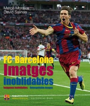 FC BARCELONA IMATGES INOBLIDABLES | 9788415267515 | MORALES, MERCE/ SALINAS, DAVID