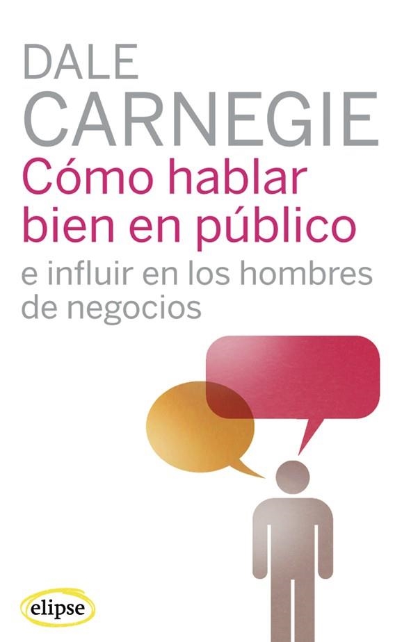 COMO HABLAR BIEN EN PÚBLICO | 9788493664930 | CARNEGIE, DALE