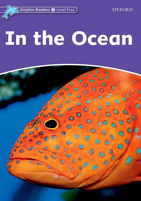 IN THE OCEAN  DOLPHIN READERS 4. | 9780194401135