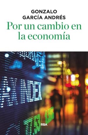 POR UN CAMBIO EN LA ECONOMIA | 9788490566756 | ANDRÉS, GARCÍA GONZALO
