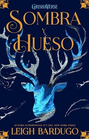 SOMBRA Y HUESO - GRISHAVERSE | 9788418002496 | BARDUGO , LEIGH