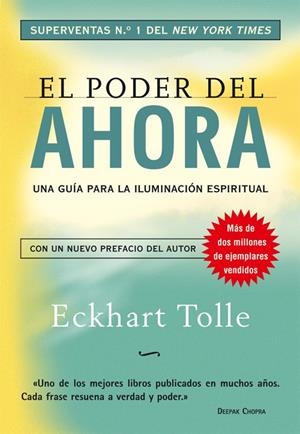 PODER DEL AHORA : UNA GUIA PARA LA ILUMINACION ESPIRITUAL, E | 9788484452065 | TOLLE, ECKHART (1948- )