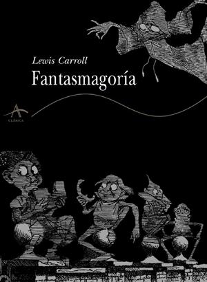 FANTASMAGORIA | 9788484280620 | CARROLL, LEWIS (1832-1898)