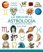 BIBLIA DE LA ASTROLOGIA : GUIA DEFINITIVA DEL ZODIACO | 9788484451686 | HALL, JUDY (1943- )