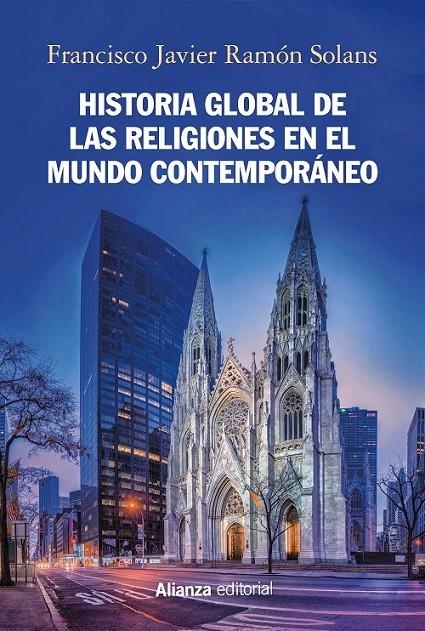 HISTORIA GLOBAL DE LAS RELIGIONES DEL MUNDO CONTEMPORANEOA | 9788491817284 | RAMON SOLANS, FCO. JAVIER