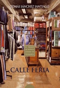 CALLE FERIA | 9788476475492 | SÁNCHEZ SANTIAGO, TOMÁS