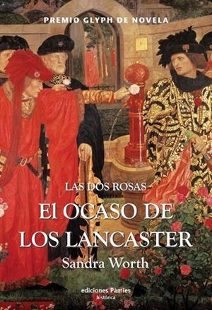 DOS ROSAS ; EL OCASO DE LOS LANCASTER, LAS | 9788496952010 | WORTH, SANDRA