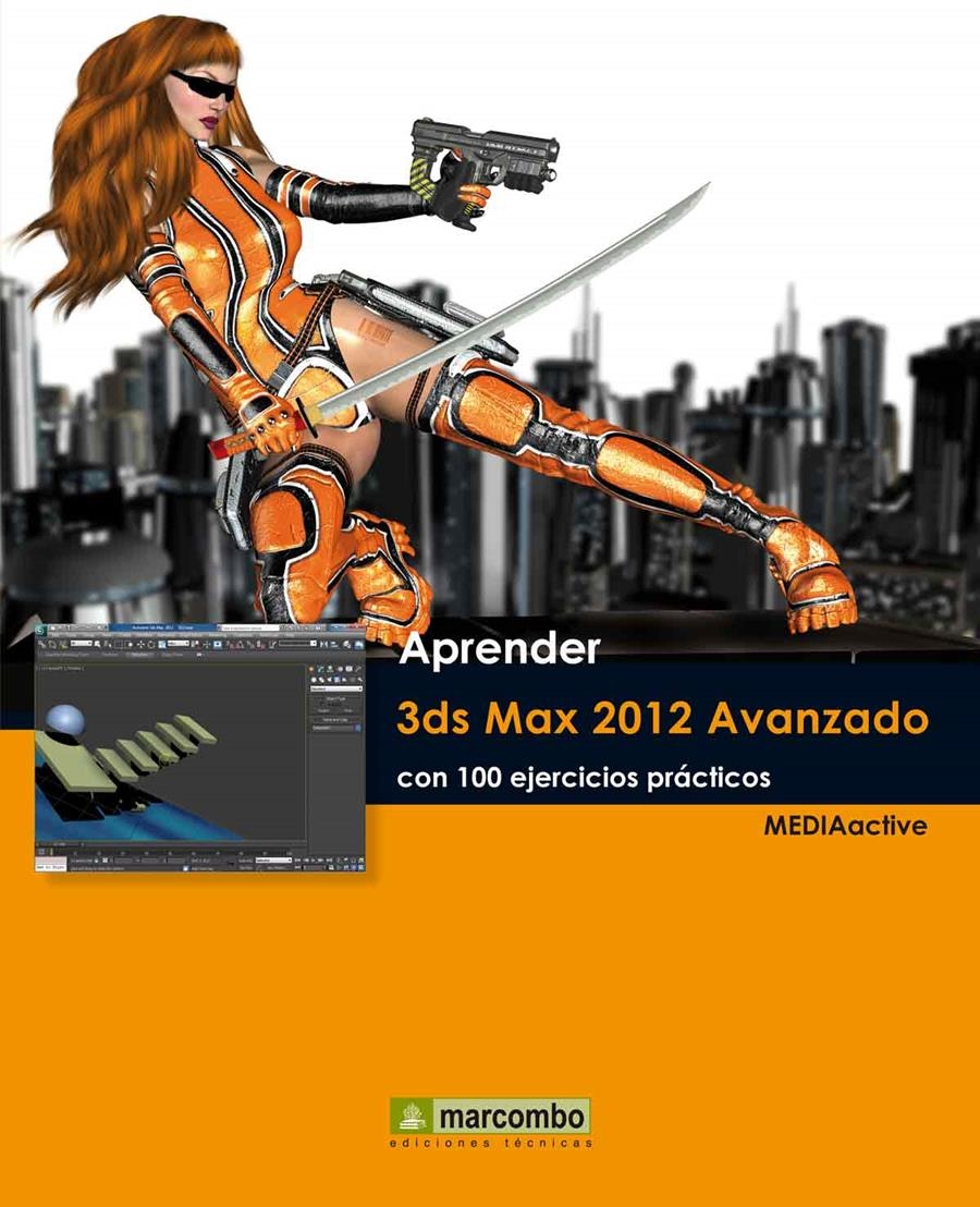 APRENDER 3DS MAX 2012 AVANZADO CON 100 EJERCICIOS PRÁCTICOS | 9788426717559 | MEDIAACTIVE