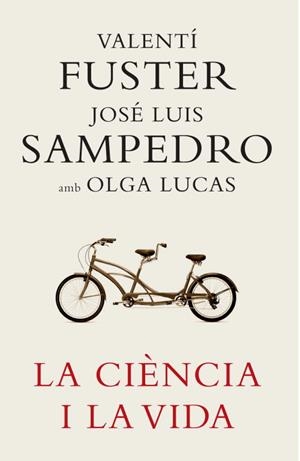 CIENCIA I LA VIDA, LA | 9788401387180 | FUSTER, VALENTÍ / SAMPEDRO, JOSÉ LUIS