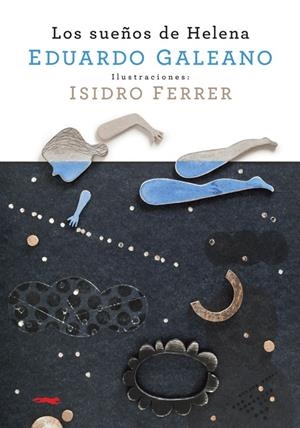 SUEÑOS DE HELENA,LOS | 9788492412969 | GALEANO, EDUARDO (1940- )